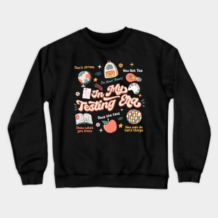 In My Testing Era Teachers Student Rock The Test Testing Day Crewneck Sweatshirt